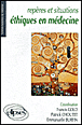 Repères et situations éthiques en médecine&nbsp;-&nbsp;Francis Gold, Patrick Choutet, Emmanuelle Burfin