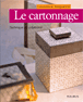 Le cartonnage&nbsp;-&nbsp;Laurence Anquetin