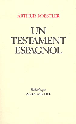 Un testament espagnol&nbsp;-&nbsp;Arthur Koestler