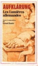 Aufklärung les Lumières allemandes&nbsp;-&nbsp;Gérard Raulet