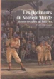 Les Gladiateurs du Nouveau monde&nbsp;-&nbsp;Benoît Heimermann