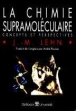 La chimie supramoléculaire