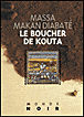 Le boucher de Kouta&nbsp;-&nbsp;Massa Makan Diabaté