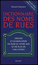 Dictionnaire des noms de rues&nbsp;-&nbsp;Bernard Stéphane