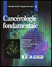 Cancérologie fondamentale&nbsp;-&nbsp;R. Lacave, C.J. Larsen, J. Robert