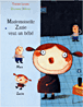 Mademoiselle Zazie - Mademoiselle Zazie veut un bébé