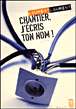Chantier, j'écris ton nom&nbsp;-&nbsp;Laurent Laurent