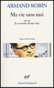 Ma vie sans moi (suivi de) Le monde d'une voix&nbsp;-&nbsp;Armand Robin, Alain Bourdon