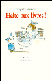 Halte aux livres!&nbsp;-&nbsp;Brigitte Smadja
