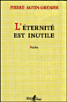 L'éternité inutile&nbsp;-&nbsp;Pierre Autin-Grenier