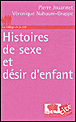 Histoires de sexe et désir d'enfant&nbsp;-&nbsp;Pierre Jouannet, Véronique Naoum-Grappe