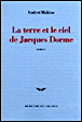 La terre et le ciel de Jacques Dorme&nbsp;-&nbsp;Andreï Makine
