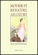 Mourir et renaître ailleurs&nbsp;-&nbsp;Jose Gonzalez