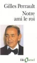 Notre ami le roi&nbsp;-&nbsp;Gilles Perrault