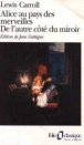 Les Aventures d'Alice au pays des merveilles ce qu'Alice trouva de l'autre côté du miroir&nbsp;-&nbsp;Lewis Carroll, Jean Gattégno