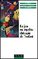 Le jeu en psychotherapie de l'enfant&nbsp;-&nbsp;A. Anzieu