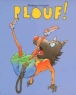 Plouf!&nbsp;-&nbsp;Philippe Corentin