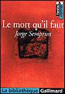 Le mort qu'il faut&nbsp;-&nbsp;Jorge Semprun
