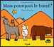Mais pourquoi le boeuf ?