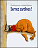 Serrez sardines&nbsp;-&nbsp;Elsa Devernois, Christiane Poussier