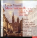 Louis Vierne&nbsp;-&nbsp;Messe solennelle / op.16 - Cathédrales - Impromptu - Carillon de Westminster - Marche / op.16