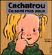 Cachatrou ce sont mes yeux&nbsp;-&nbsp;Jeanne Ashbé