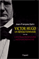 Victor Hugo, un révolutionnaire&nbsp;-&nbsp;Jean-François Kahn