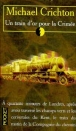 Un Train d'or pour la Crimée&nbsp;-&nbsp;Michael Crichton