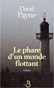 Le phare d'un monde flottant&nbsp;-&nbsp;David Payne