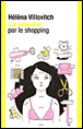 Le bonheur par le shopping&nbsp;-&nbsp;Hélèna Villovitch