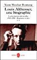Louis Althusser, une biographie&nbsp;-&nbsp;Yann Moulier-Boutang