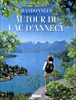 Randonnées autour du lac d'Annecy&nbsp;-&nbsp;Catherine Lansard, Gilles Lansard