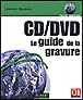CD-DVD, le guide de la gravure