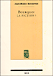Pourquoi la fiction ?&nbsp;-&nbsp;Jean-Marie Schaeffer