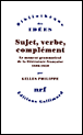 Sujet, verbe, complément&nbsp;-&nbsp;G. Philippe