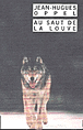 Au saut de la louve&nbsp;-&nbsp;Jean-Hugues Oppel