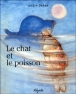 Le chat et le poisson&nbsp;-&nbsp;André Dahan