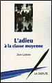 L'adieu à la classe moyenne&nbsp;-&nbsp;Jean Lojkine
