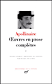 Oeuvres en prose complètes&nbsp;-&nbsp;Guillaume Apollinaire