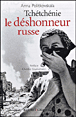 Tchéchénie, le déshonneur russe&nbsp;-&nbsp;Anna Politkovskaïa