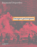 Images politiques&nbsp;-&nbsp;Raymond Depardon
