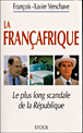 La Françafrique&nbsp;-&nbsp;François-Xavier Verschave