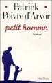Petit homme&nbsp;-&nbsp;Patrick Poivre d'Arvor