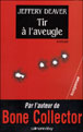 Tir à l'aveugle&nbsp;-&nbsp;Jeffery Deaver, Dominique Pétillot