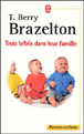 Trois bébés dans leur famille Laura Daniel et Louis&nbsp;-&nbsp;Béatrice Vierne, T. Berry Brazelton