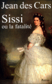 Sissi ou la fatalité&nbsp;-&nbsp;Jean des Cars