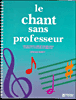 Le chant sans professeur&nbsp;-&nbsp;G. Hewitt