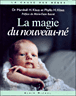 La magie du nouveau-né&nbsp;-&nbsp;Marshall H. Klaus, Phyllis H. Klaus