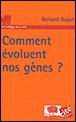 Comment évoluent nos gènes