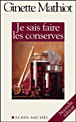 Je sais faire les conserves&nbsp;-&nbsp;Ginette Mathiot